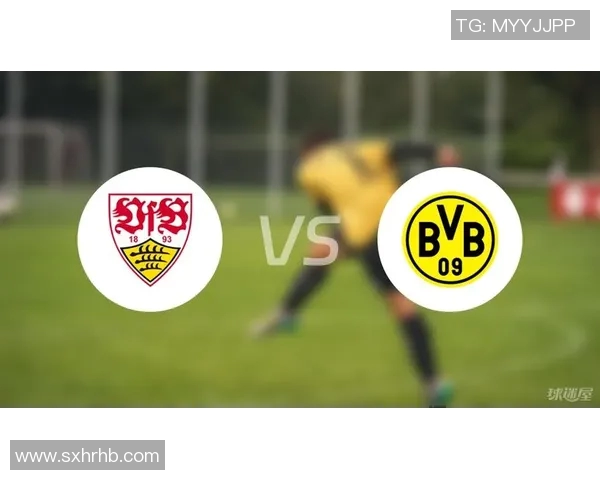 多特蒙德与斯图加特的对决解析与赛季展望 多特蒙德与斯图加特的对决解析与赛季展望