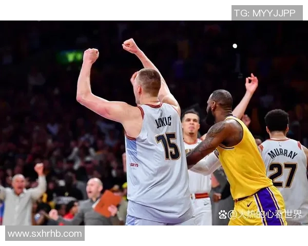 掘金与湖人对决精彩回放全场高光时刻回顾与分析